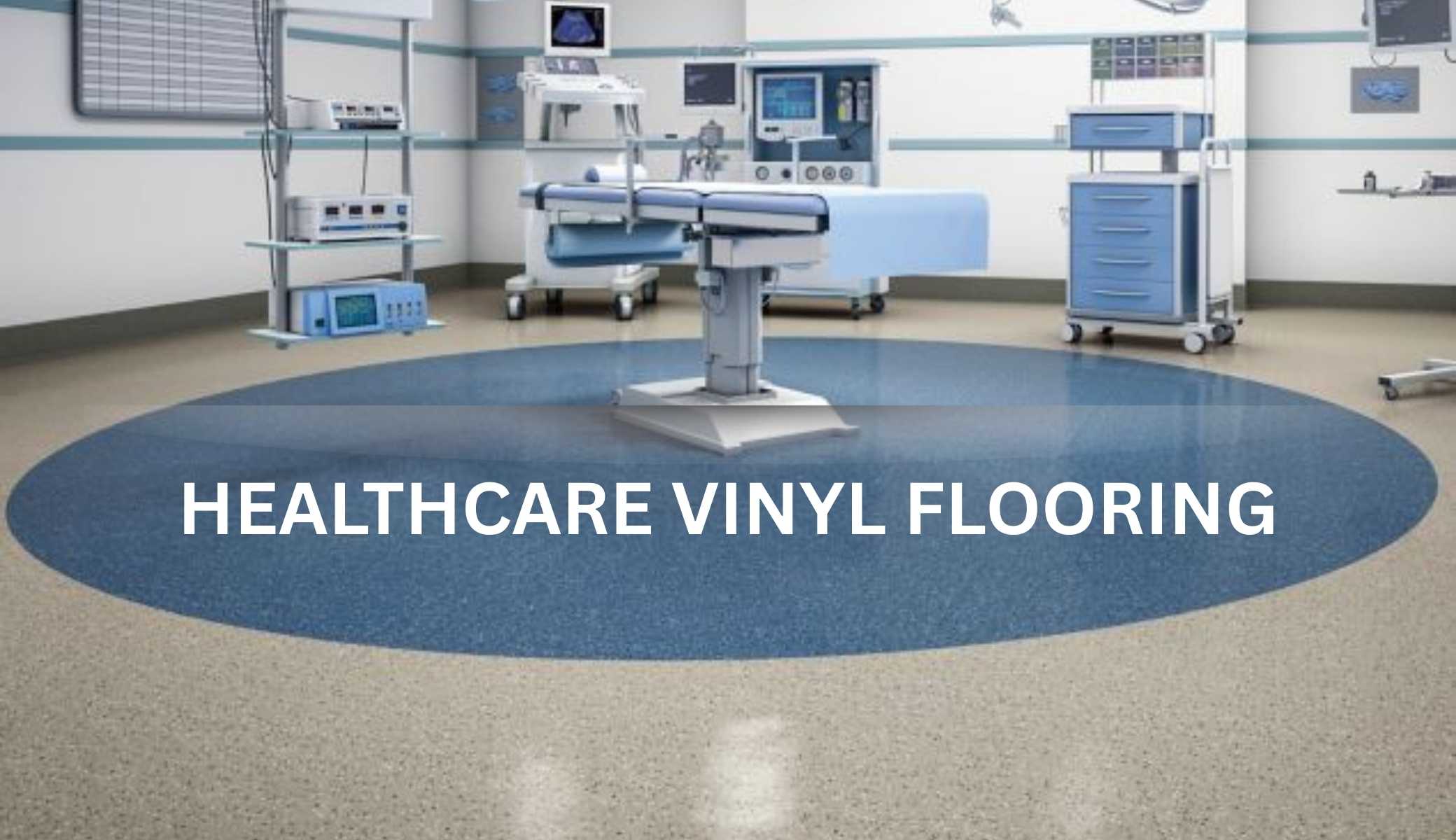 Healthcare Vinyl Flooring: The Ultimate Solution for Safe & Hygienic Spaces